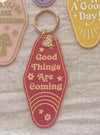 Good Things are Coming Motel Keychain